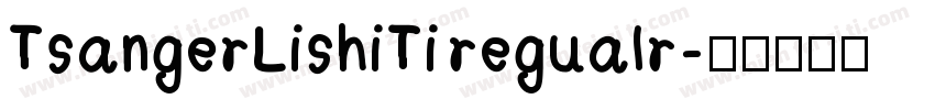 TsangerLishiTi regualr字体转换